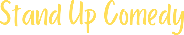 Stand Up Comedy